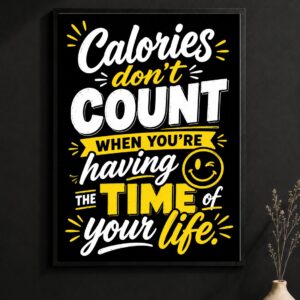 Time of Your Life Wall Art – Bold Calorie Joke Poster