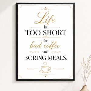 Life Is Too Short Wall Art – Bad Coffee Boring Meals Poster